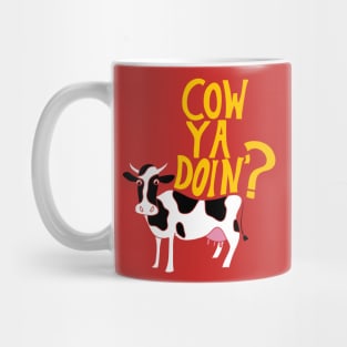 Cow Ya Doin? Mug